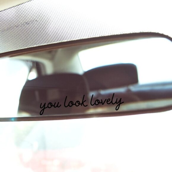 "You Look Lovely" Rear View Mirror Car Mirror Decal - Picture 1 of 2
